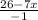 \frac{26-7x}{-1}