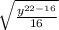 \sqrt{\frac{y^{22-16} }{16} }