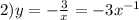 2)y = - \frac{3}{x} = - 3 {x}^{ - 1} \\