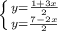 \left \{ {{y=\frac{1 + 3x}{2} } \atop {y=\frac{7 -2x}{2} }} \right.