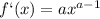 f`(x) = ax^{a-1}