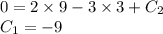 0 = 2 \times 9 - 3 \times 3 + C_2 \\ C_1= - 9