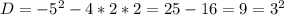 D=-5^2-4*2*2=25-16=9=3^2