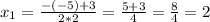 x_1=\frac{-(-5)+3}{2*2}=\frac{5+3}{4}=\frac{8}{4}=2