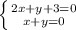 \left \{ {{2x +y+3=0} \atop {x+y=0}} \right.