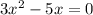 3x^2-5x = 0