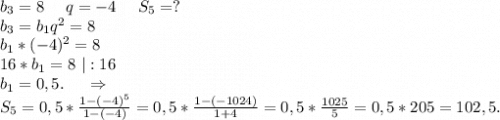 b_3=8\ \ \ \ q=-4\ \ \ \ S_5=?\\b_3=b_1q^2=8\\b_1*(-4)^2=8\\16*b_1=8\ |:16\\b_1=0,5.\ \ \ \ \Rightarrow\\S_5=0,5*\frac{1-(-4)^5}{1-(-4)} =0,5*\frac{1-(-1024)}{1+4}=0,5*\frac{1025}{5}=0,5*205=102,5.