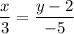 \displaystyle \frac{x}{3} =\frac{y-2}{-5}