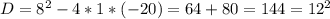 D=8^2-4*1*(-20)=64+80=144=12^2