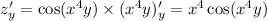 z'_y = \cos( {x}^{4} y) \times ( {x}^{4} y)'_y = {x}^{4} \cos( {x}^{4} y) \\