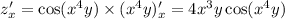 z'_x = \cos( {x}^{4} y) \times ( {x}^{4} y)'_x = 4 {x}^{3} y \cos( {x}^{4}y ) \\