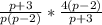 \frac{p+3}{p(p-2) }* \frac{4(p-2)}{p+3}