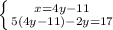 \left \{ {{x=4y-11} \atop {5(4y-11)-2y=17}} \right.