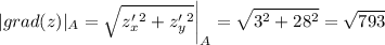 \displaystyle |grad(z)| _A=\sqrt{z'_x^2+z'_y^2} \bigg |_A=\sqrt{3^2+28^2} =\sqrt{793}