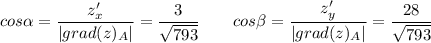 \displaystyle cos\alpha =\frac{z'_x}{|grad(z)_A|} =\frac{3}{\sqrt{793} } \qquad cos\beta =\frac{z'_y}{|grad(z)_A|} =\frac{28}{\sqrt{793} }