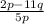 \frac{2p - 11q}{5p}