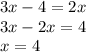 3x-4=2x\\3x-2x=4\\x=4