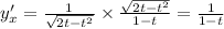 y'_x = \frac{1}{ \sqrt{2 t- t {}^{2} } } \times \frac{ \sqrt{2t - t {}^{2} } }{1 - t} = \frac{1}{1 - t} \\