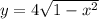 y = 4\sqrt{1 - {x}^{2} }