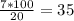 \frac{7*100}{20}=35