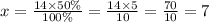 x = \frac{14 \times 50\%}{100\%} = \frac{14 \times 5}{10} = \frac{70}{10} = 7