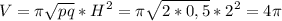 \displaystyle V=\pi \sqrt{pq} *H^2 = \pi \sqrt{2*0,5} *2^2= 4\pi