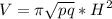 \displaystyle V=\pi \sqrt{pq} *H^2