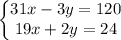 \left\{\begin{matrix}31x-3y=120\\ 19x+2y=24\end{matrix}\right.