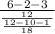 \frac{6-2-3}{\frac{12}{\frac{12-10-1}{18} } }