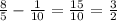 \frac{8}{5} -\frac{1}{10} =\frac{15}{10}=\frac{3}{2}