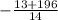 -\frac{13+196}{14}