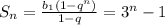 S_{n} = \frac{b_{1}(1-q^{n}) }{1-q} = 3^{n} -1