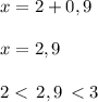 x=2+0,9\\\\x=2,9\\\\2