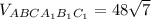 V_{ABCA_1B_1C_1}=48\sqrt{7}