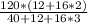 \frac{120*(12+16*2)}{40+12+16*3}