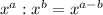 x^{a}: x^{b}=x^{a-b}