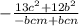 - \frac{13c {}^{2} + 12b {}^{2} }{ - bcm + bcn}