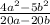 \frac{4a {}^{2} - 5b {}^{2} }{20a - 20b}