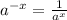 a^{-x}=\frac{1}{a^{x}}