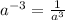 a^{-3}=\frac{1}{a^{3}}