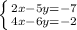 \left \{ {{2x-5y=-7} \atop {4x-6y=-2}} \right.