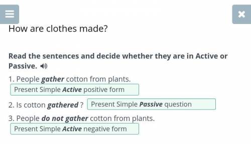 How are clothes made? Read the sentences and decide whether they are in Active or Passive.1. People