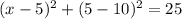 (x-5)^2+(5-10)^2=25