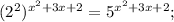 (2^{2})^{x^{2}+3x+2}=5^{x^{2}+3x+2};