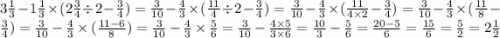 3 \frac{1}{3} - 1 \frac{1}{3} \times (2 \frac{3}{4} \div 2 - \frac{3}{4} ) = \frac{3}{10} - \frac{4}{3} \times ( \frac{11}{4} \div 2 - \frac{3}{4} ) = \frac{3}{10} - \frac{4}{3} \times ( \frac{11}{4 \times 2} - \frac{3}{4} ) = \frac{3}{10} - \frac{4}{3} \times ( \frac{11}{8} - \frac{3}{4} ) = \frac{3}{10} - \frac{4}{3} \times ( \frac{11 - 6}{8} ) = \frac{3}{10} - \frac{4}{3} \times \frac{5}{6} = \frac{3}{10} - \frac{4 \times 5} {3 \times 6} = \frac{10}{3} - \frac{5}{6} = \frac{20 - 5}{6} = \frac{15}{6} = \frac{5}{2} = 2 \frac{1}{2}