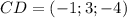 CD= (-1;3;-4)