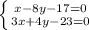 \left \{ {x-8y-17=0} \atop {3x+4y-23=0}} \right.