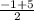 \frac{-1+5}{2}