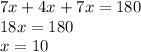 7x + 4x + 7x = 180 \\ 18x = 180 \\ x = 10