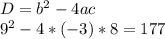 D = b^2 - 4ac\\9^2 - 4*(-3)*8 = 177\\